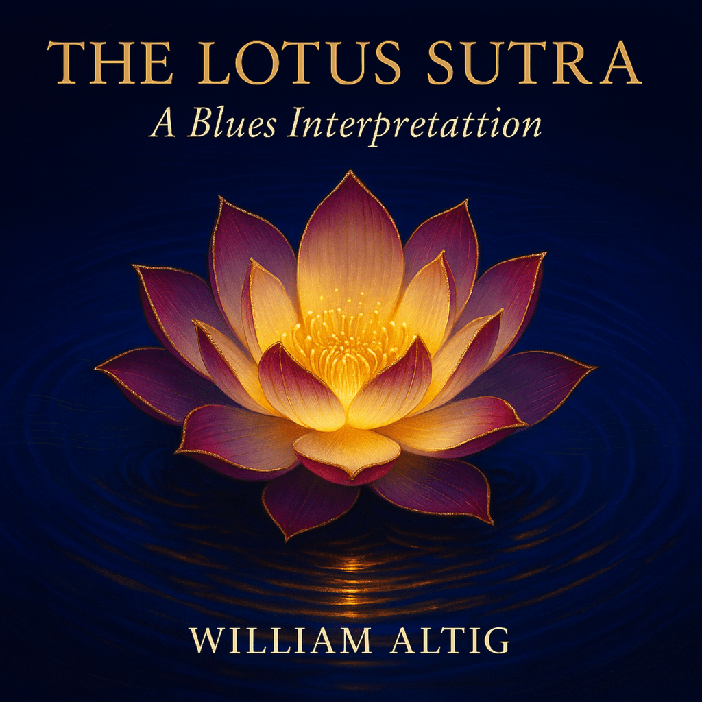 The Gospel of the Lotus Sutra: 4 Mind-Bending Truths from a Blues&nbsp;Interpretation